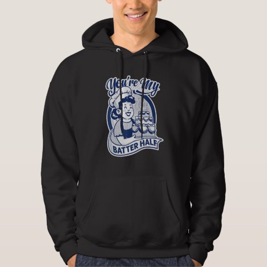 You're My Batter Half   Cake   Baking   Baker Hoodie (Vorderseite)
