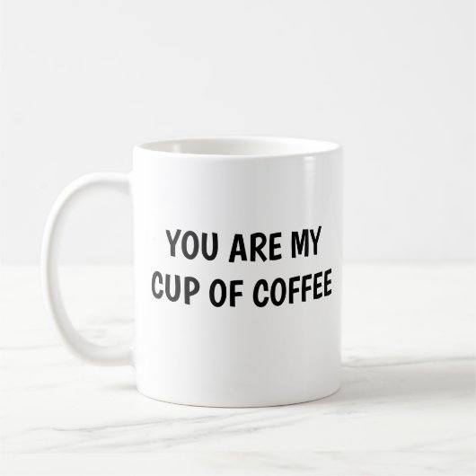 You're my cup of coffee funny mug kaffeetasse (Links)