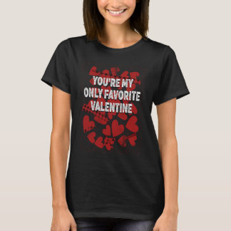 Youre My Favorite Valentine  Valentines Day Humor T-Shirt