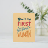 You're my first favorite human I love you, Mom Postkarte (Stehend Vorderseite)