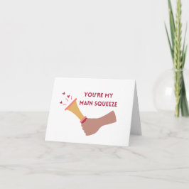 You're My Main Squeeze Valentine's Day Card Karte