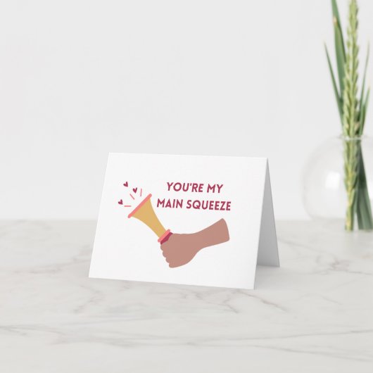 You're My Main Squeeze Valentine's Day Card Karte (Vorderseite)