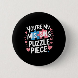 You're My Missing Puzzle Piece Valentine Matching  Button