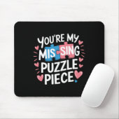 You're My Missing Puzzle Piece Valentine Matching Mousepad (Mit Mouse)