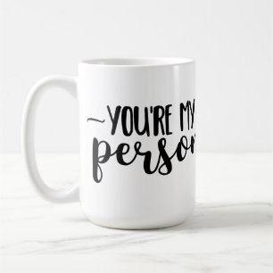You're My Person - Cute Handwritten Quote Kaffeetasse