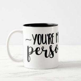 You're My Person - Cute Handwritten Quote Zweifarbige Tasse