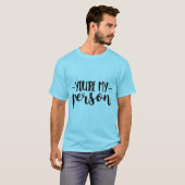 Youre my person Men's Basic T - Shirt (Vorne ganz)