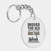 You're Never Too Old for Model Trains Trian Lover Schlüsselanhänger (Vorderseite links)