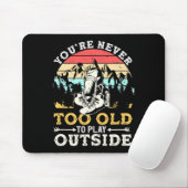You're Never Too Old To Play Outside Mountain Hiki Mousepad (Mit Mouse)