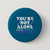 You're Not Alone Depression Suicide Prevention Awa Button (Vorderseite)