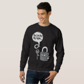 You're Not My Type Lock Key Locksmiths Sweatshirt (Vorne ganz)