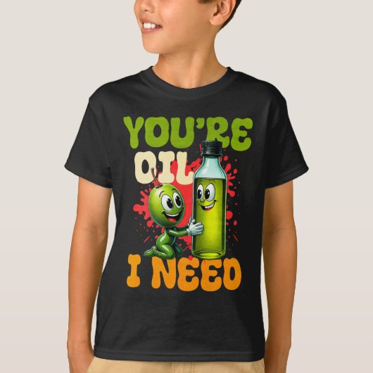 Youre Oil I Need Premium T-Shirt (Vorderseite)