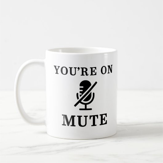 "You're On Mute" Funny Zoom Meeting Mug Kaffeetasse (Links)