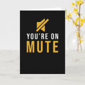 Youre on Mute Karte (Gelbe Blume)