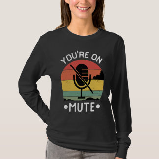 You're On Mute  Retro Vintage T-Shirt