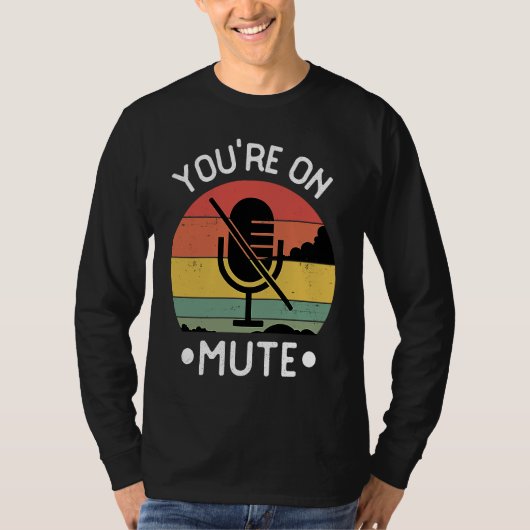 You're On Mute Retro Vintage T-Shirt (Vorderseite)