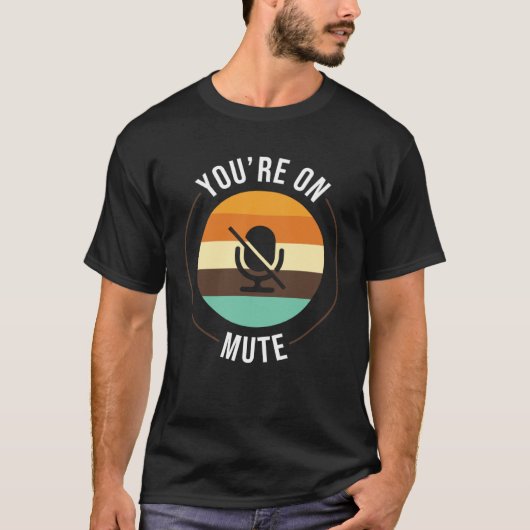 Youre On Mute   Work From Home Office Student T-Shirt (Vorderseite)