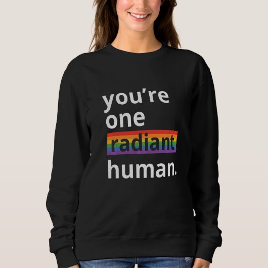 You're One Radiant Human Bisexual Transgender Rain Sweatshirt (Vorderseite)