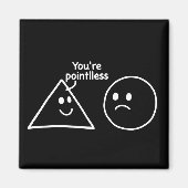 You're Pointless Geometric Shapes Funny Humor Magnet (Vorne)