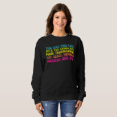 You're Prolife Until They Are Born Poor Trans Gay  Sweatshirt (Vorne ganz)