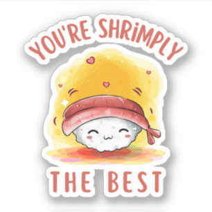Youre Shrimpy The Best Funny Sushi Aufkleber