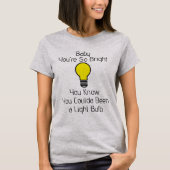 You're So Bright T-Shirt (Vorderseite)