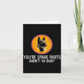 You're Spare Parts Aren't Ya Bud Funny Quotes Dog Karte (Vorderseite)