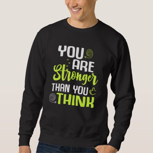 You're Stronger Than you Think Workout Fitness Ins Sweatshirt (Vorderseite)