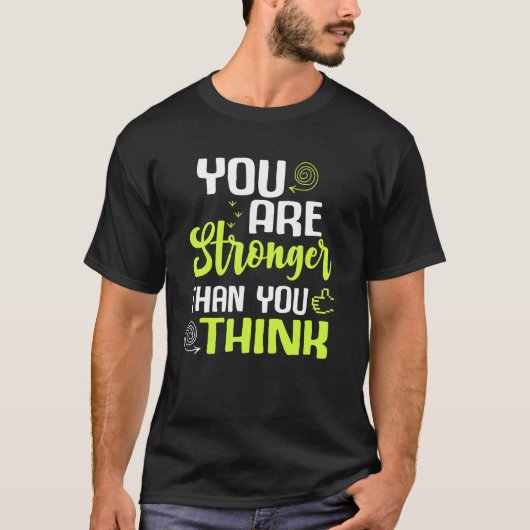 You're Stronger Than you Think Workout Fitness Ins T-Shirt (Vorderseite)