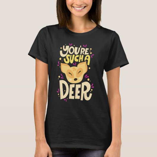 You're Such A Deer  Happy Valentine's Day Quotes T-Shirt (Vorderseite)