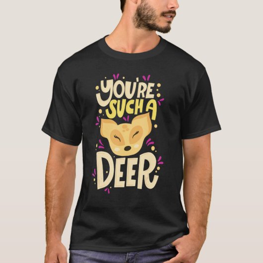 You're Such A Deer  Happy Valentine's Day Quotes T-Shirt (Vorderseite)