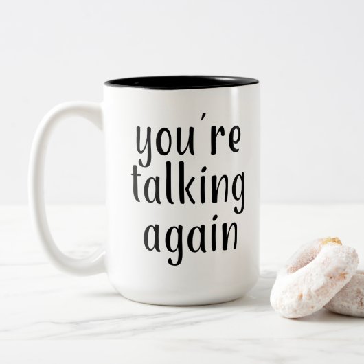 "You're talk Again" (Vor Morgenkaffee) 2 Zweifarbige Tasse (Mit Donut)