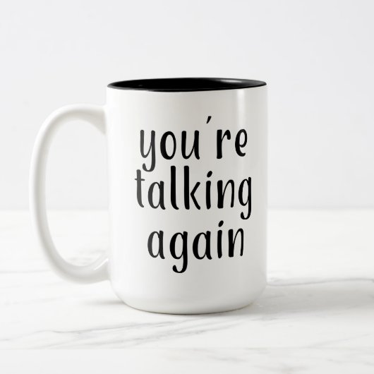 "You're talk Again" (Vor Morgenkaffee) 2 Zweifarbige Tasse (Links)