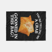 You're Telling Me A Crab Gooned In This Rag Fleecedecke (Vorderseite (Horizontal))