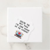 You're The Best Thing I've Ever Found On Internet  Geschenkanhänger (Beispiel)