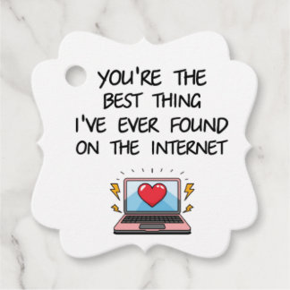 You're The Best Thing I've Ever Found On Internet Geschenkanhänger