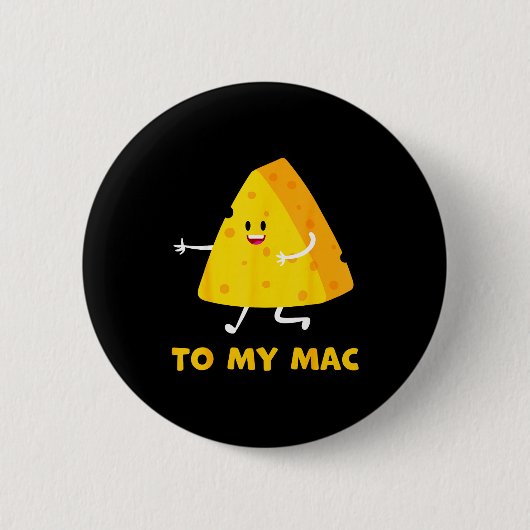 You're The Cheese To My Mac Funny Matching Couples Button (Vorderseite)