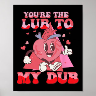 You're The Lube To My Dub Cvicu Nurse Valentine Ca Poster
