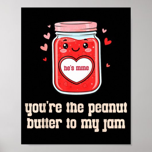 You're The Peanut Butter To My Jam Matching Valent Poster (Vorne)