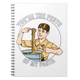 You're the Pesto of My Pasta Notizblock