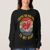 You're the Rib Eye to My Heart  Keto Carnivore Mea Sweatshirt (Vorderseite)