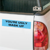 YOU'RE UGLY. MASK UP AUTOAUFKLEBER (Auf Lkw)