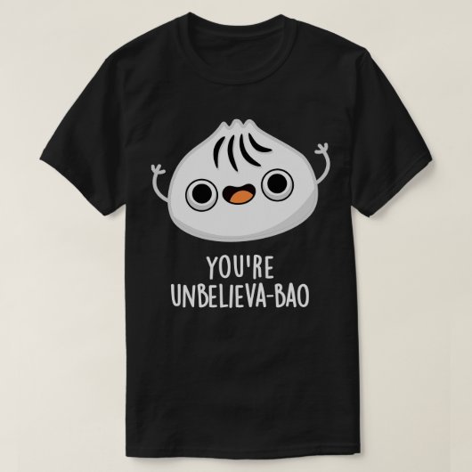 Youre Unbelievaboa Niedlich Dimsum Bao Pun 1 T-Shirt (Design vorne)