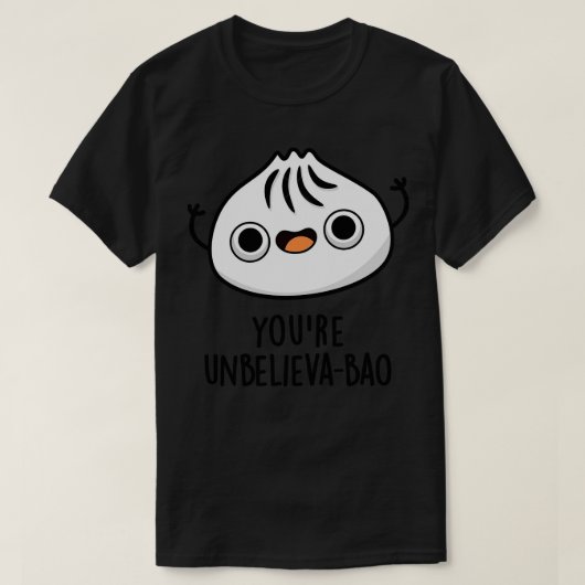 Youre Unbelievaboa Niedlich Dimsum Bao Pun T-Shirt (Design vorne)