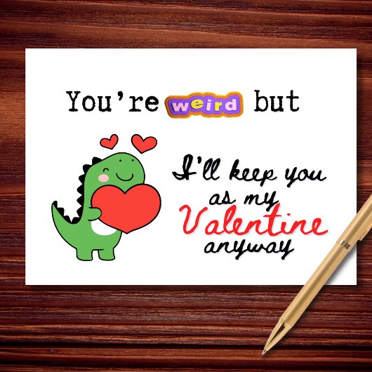 You're Weird But I'll Keep You Funny Valentine's Karte