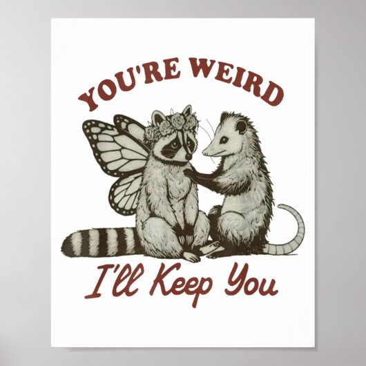 Youre Weird Ill Keep You Funny Raccoon Possum  Poster (Vorne)