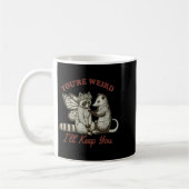 You're Weird I'll Keep You Funny Raccoon Ssum  Kaffeetasse (Links)