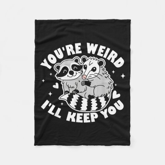 You're Weird I'll Keep You Raccoon Ssum Couples Va Fleecedecke (Vorderseite)