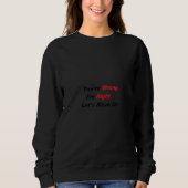 You're Wrong I'm Right Let's Move On Sweatshirt (Vorderseite)
