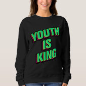 Youth Is King Sweatshirt (Vorderseite)